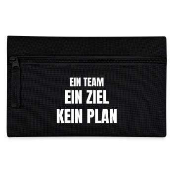 Ein Team, ein Ziel, kein Plan! - Federtasche - Schwarz - Vorne
