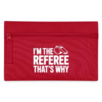 I'm the Referee That's Why - Pencil Case - red - Front