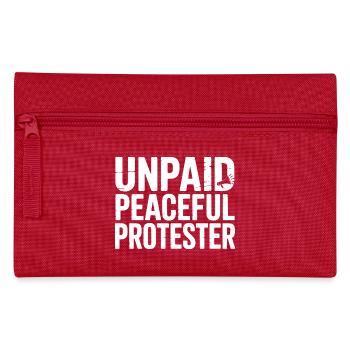 Unpaid Peaceful Protester Activist Saying Demo - Pencil Case - red - Front