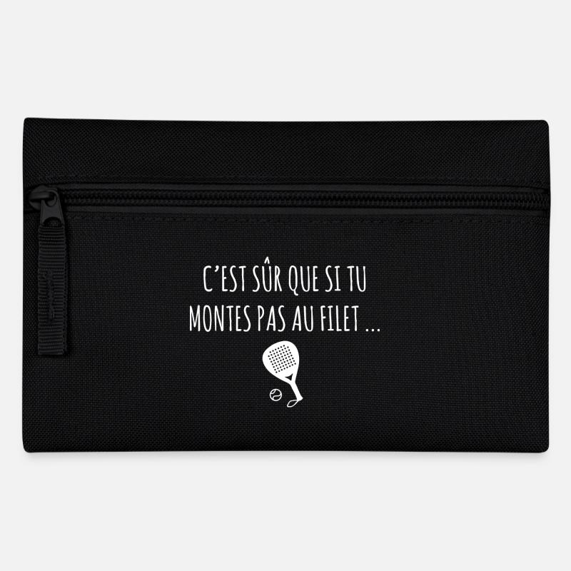 C'est sûr que si tu montes pas au filet ... - Trousse - noir