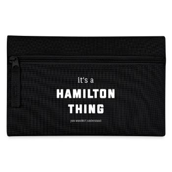 It's a Hamilton Thing (You wouldn't understand) Sh - Pencil Case - black - Front