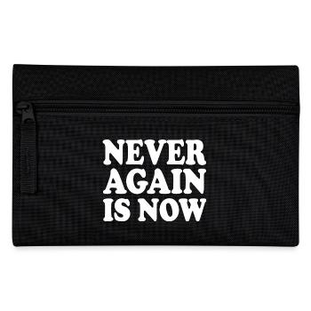 Never again is now - Pencil Case - black - Front