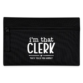 I’m That Clerk They Told You About Funny. - Pencil Case - black - Front
