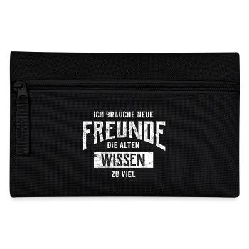 Ich brauche neue Freunde, die alten wissen zu viel - Federtasche - Schwarz - Vorne