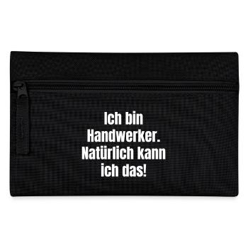 I am a craftsman. Of course I can! - Pencil Case - black - Front