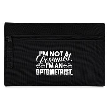 Optometrist Is Not A Pessimist - Pencil Case - black - Front