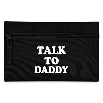 Talk to daddy - Pencil Case - black - Front