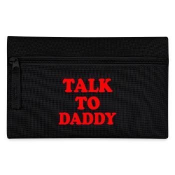 Talk to daddy - Pencil Case - black - Front