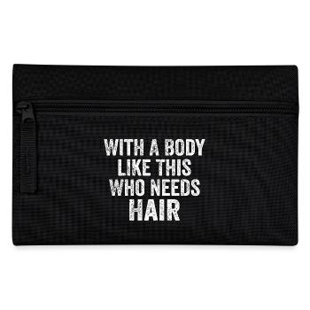With a body like this who needs hair - Pencil Case - black - Front