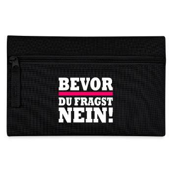 bevor du fragst nein - Federtasche - Schwarz - Vorne