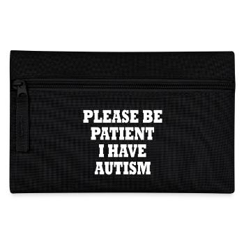 please be patient i have autism - Trousse - noir - Devant