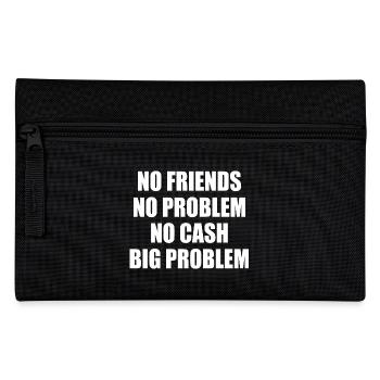 no friends no problem no cash big problem - Federtasche - Schwarz - Vorne