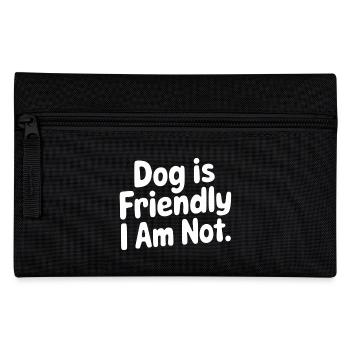Dog Is Friendly I Am Not 11 - Federtasche - Schwarz - Vorne