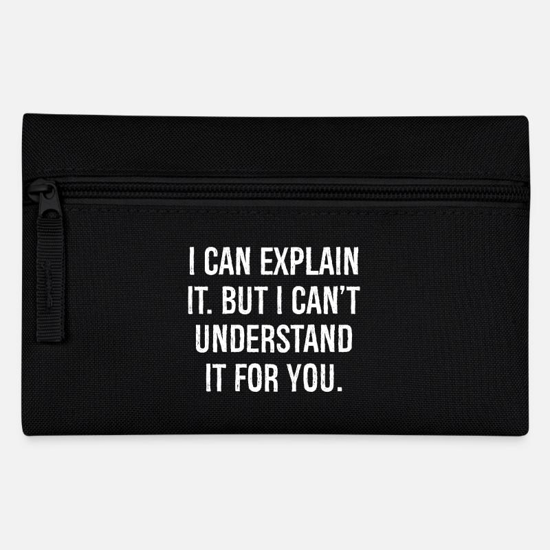 I can explain it but I can't understand it for you - Pencil Case - black