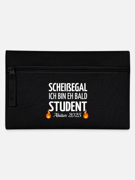 Scheißegal ich bin eh bald Student - Abitur 2025 - Federtasche - Schwarz