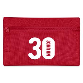 30 So what? Not so bad - birthday - Pencil Case - red - Front