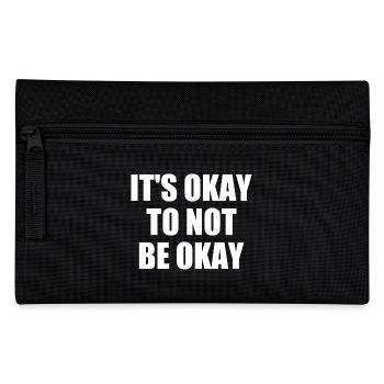 it's okay to not be okay - Pencil Case - black - Front