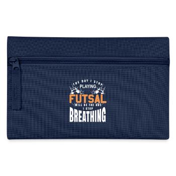 The Day I Stop Playing Futsal I Stop Breathing - Federtasche - Navy - Vorne