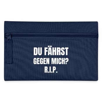 Du fährst gegen mich? RIP - Federtasche - Navy - Vorne