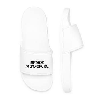 keep talking im diagnosing you - Men’s Pool Sliders - white - Front