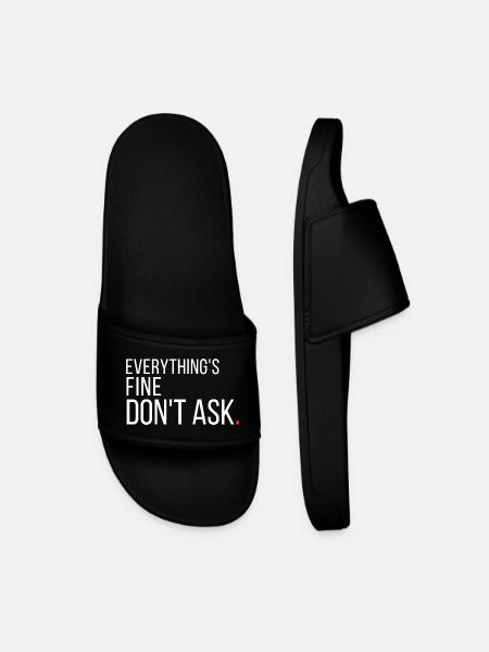 Everything's Fine Don't Ask Funny Sarcastic  - Men’s Pool Sliders - black