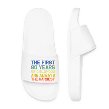 First 80 Years of Childhood Are Hard - Women’s Pool Sliders - white - Front