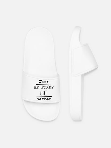 Don’t be sorry, be better - Frauen Badelatschen - Weiß