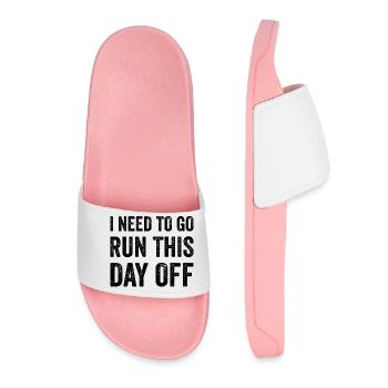 I Need To Go Run This Day Off - Women’s Pool Sliders - light pink - Front