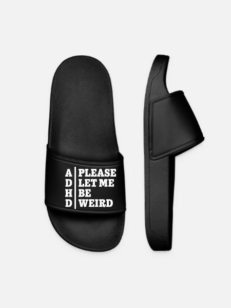 ADHD Please let me be weird - Statement Design - Women’s Pool Sliders - black