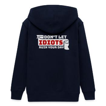 Don't Let Idiots Ruin Your Day Funny Sarcastic - Teens Organic Zip-up Hoodie by Stanley/Stella - navy - Back - AI Model Teenager Male light (155cm)