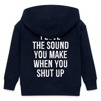I love the sound you make when you shut up - Kids Organic Zip-up Hoodie by Stanley/Stella - navy - Back