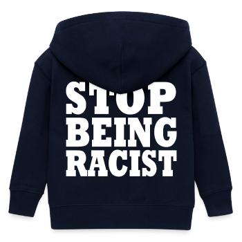 Stop being racist - Kids Organic Zip-up Hoodie by Stanley/Stella - navy - Back