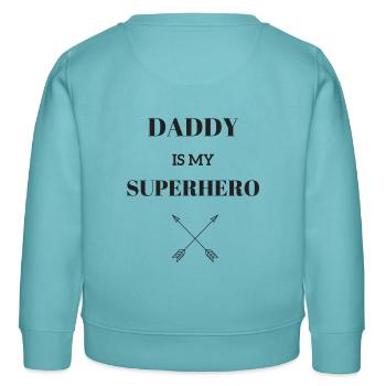 DADDY EST MON SUPERHERO / FLÈCHE - Sweat enfant bio Stanley/Stella - turquoise pastel - Dos - AI Model Kid Female (0cm)