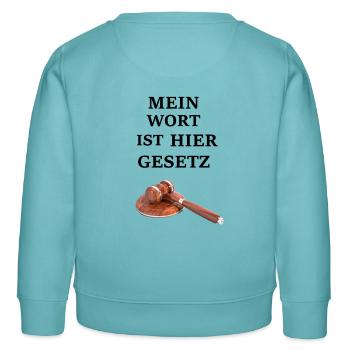Mein Wort Ist Hier Gesetz - Kinder Organic Sweatshirt Mini Changer von Stanley/Stella - Pastelltürkis - Hinten - AI Model Kid Female (0cm)