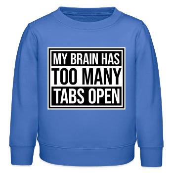 My Brain Has Too Many Tabs Open Lustig Grübeln - Kinder Organic Sweatshirt Mini Changer von Stanley/Stella - carolina Blue - Vorne - AI Model Kid Female (0cm)