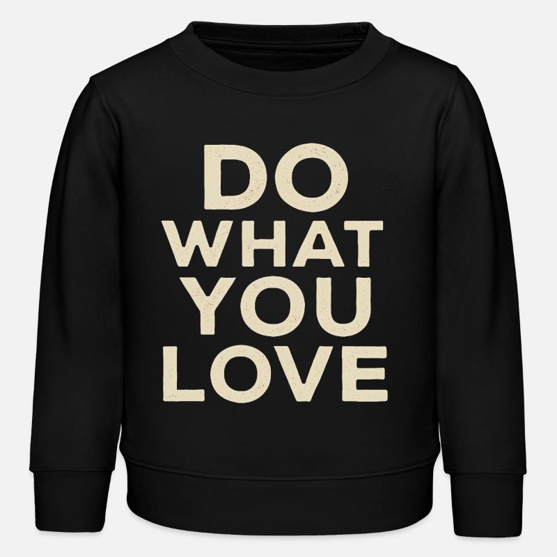 Tun Sie, was Sie lieben, motivierendes Zitat - Kinder Organic Sweatshirt Mini Changer von Stanley/Stella - Schwarz