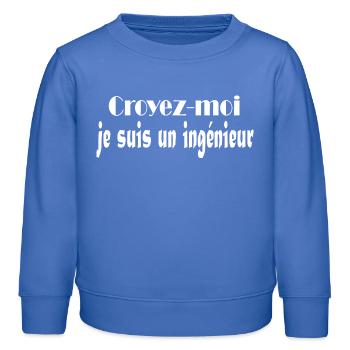 croyez-moi je suis un ingénieur - Sweat enfant bio Stanley/Stella - carolina blue - Devant - AI Model Kid Female (0cm)