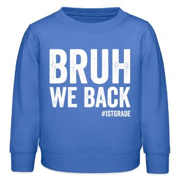 Frère, nous sommes de retour en 1ère année, en première année - Sweat enfant bio Stanley/Stella - carolina blue - Devant - AI Model Kid Female (0cm)