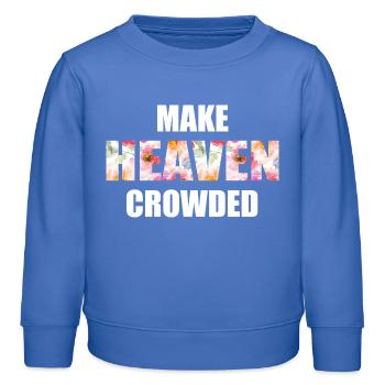 Make Heaven Crowded Faith Design - Sweat enfant bio Stanley/Stella - carolina blue - Devant - AI Model Kid Female (0cm)
