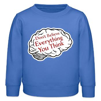 Don't Believe Everything You Think Spruch Weisheit - Kinder Organic Sweatshirt Mini Changer von Stanley/Stella - carolina Blue - Vorne - AI Model Kid Female (0cm)