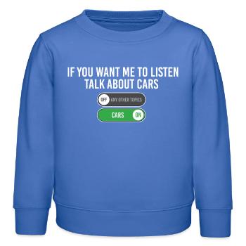 Wenn du willst, dass ich zuhöre, über Autos sprich - Kinder Organic Sweatshirt Mini Changer von Stanley/Stella - carolina Blue - Vorne - AI Model Kid Female (0cm)