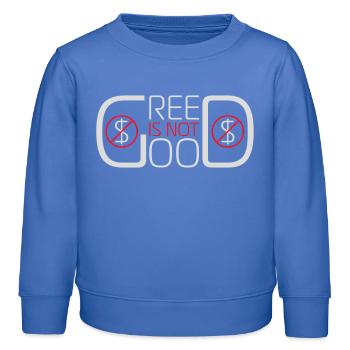 Greed Is Not Good Antikapitalismus Aussage Protest - Kinder Organic Sweatshirt Mini Changer von Stanley/Stella - carolina Blue - Vorne - AI Model Kid Female (0cm)