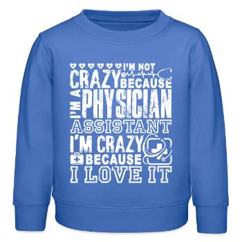 Physician Assistant Crazy Physician Assistant - Kids Organic Sweatshirt by Stanley/Stella - carolina blue - Front - AI Model Kid Female (0cm)