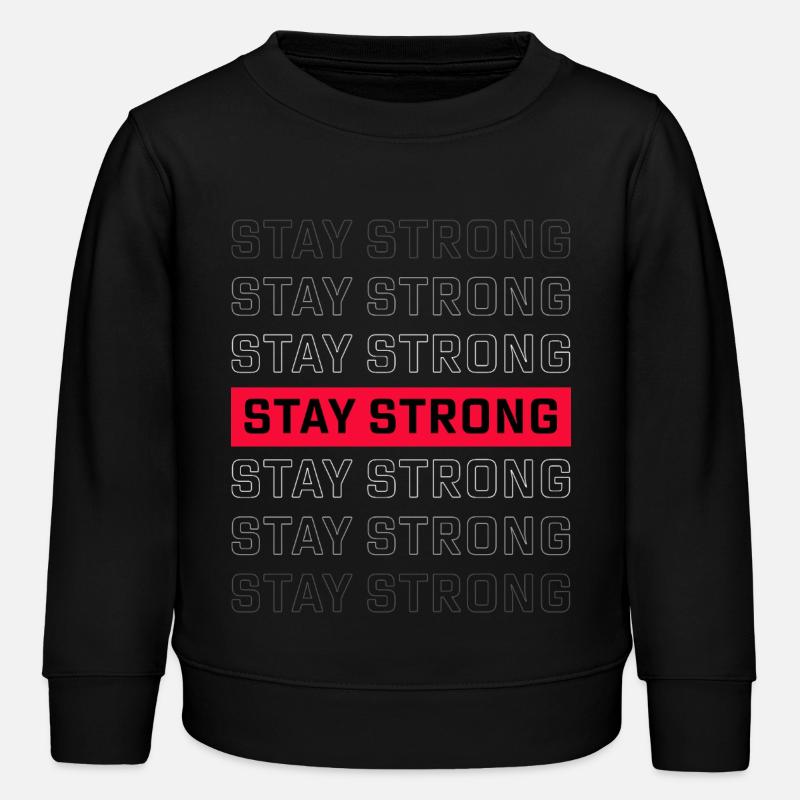 STAY STRONG – Starkes Statement Design - Kids Organic Sweatshirt by Stanley/Stella - black
