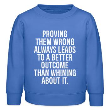proving them wrong always leads to a better out - Kids Organic Sweatshirt by Stanley/Stella - carolina blue - Front - AI Model Kid Female (0cm)