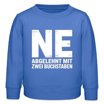NE? Cooles Ablehnungs-Shirt mit klarer Ansage - Kinder Organic Sweatshirt Mini Changer von Stanley/Stella - carolina Blue - Vorne - AI Model Kid Female (0cm)