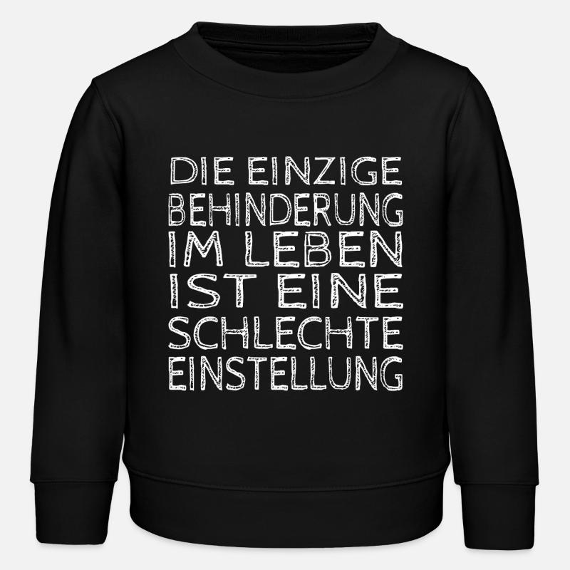 Die einzige Behinderung: Schlechte Einstellung - Kinder Organic Sweatshirt Mini Changer von Stanley/Stella - Schwarz