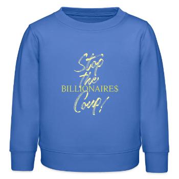 STOP THE BILLIONAIRES COUP - Kinder Organic Sweatshirt Mini Changer von Stanley/Stella - carolina Blue - Vorne - AI Model Kid Female (0cm)