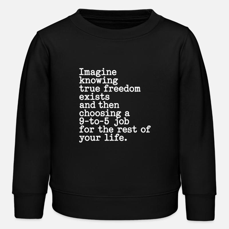 La vraie liberté existe de 9h à 17h Des entrepreneurs libres - Sweat enfant bio Stanley/Stella - noir