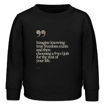 La vraie liberté existe de 9h à 17h Des entrepreneurs libres - Sweat enfant bio Stanley/Stella - noir - Devant - AI Model Kid Male (0cm)
